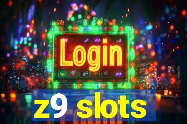 z9 slots